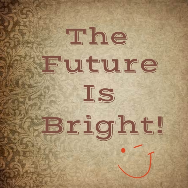 "The Future is Bright!" www.mytributejournal.com