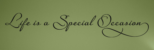 Life Is A special Occasion! www.mytributejournal.com