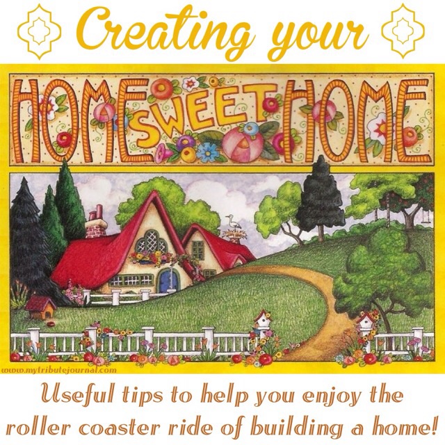 Creating Your Home Sweet Home! www.mytributejournal.com