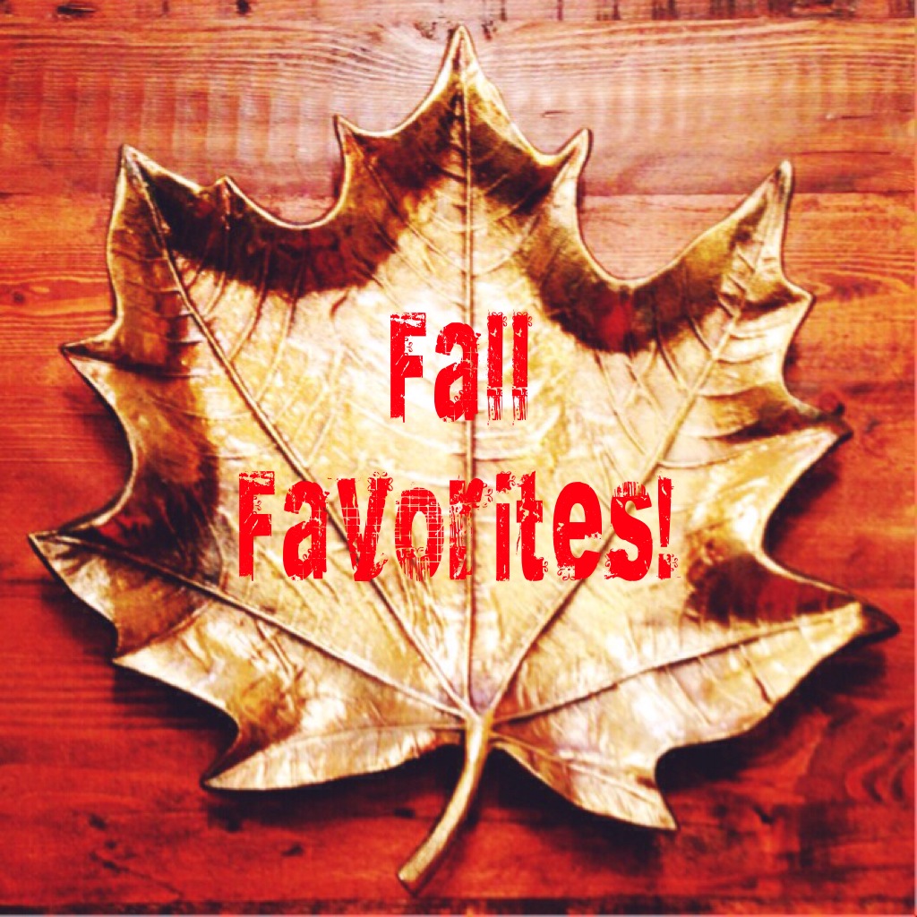 Fall Favorites! www.mytributejournal.com