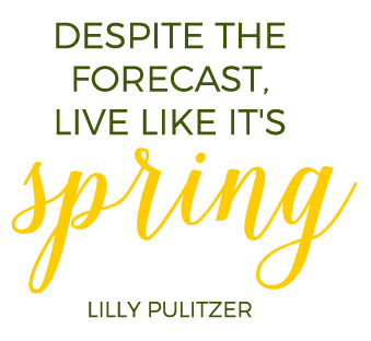 Spring Quote by Lilly Pulitzer