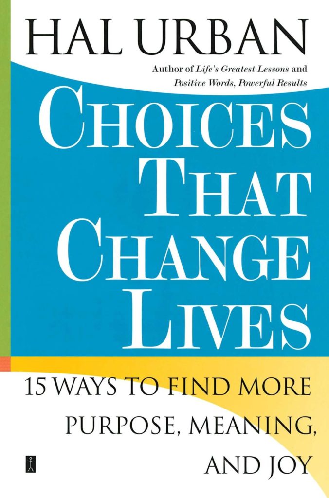 Choices That Change Lives by Hal Urban