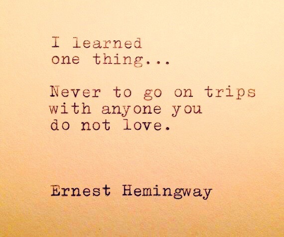 Ernest Hemingway "Moveable Feast" quote. 