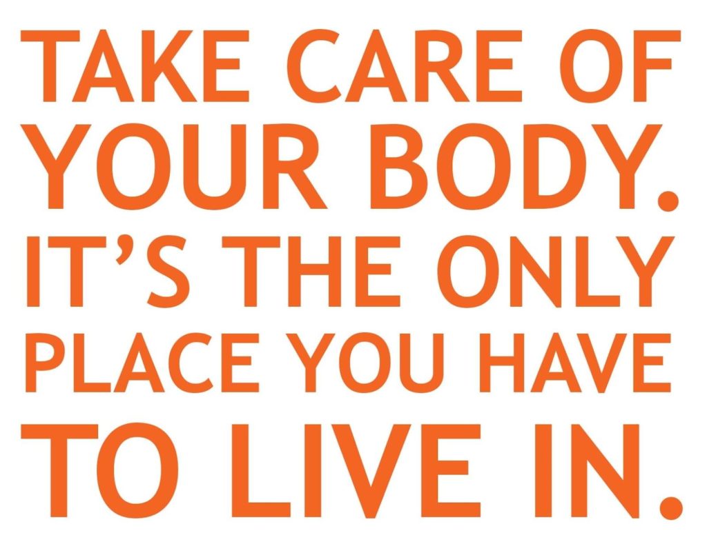 Take care of your body quote.